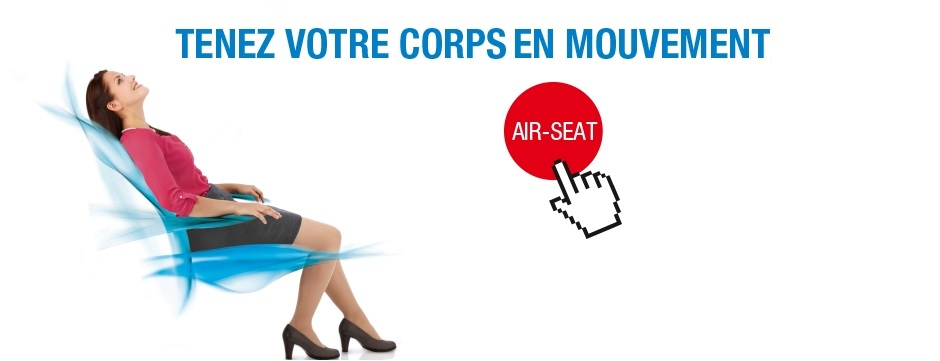 Air Seat maintient votre corps en mouvement